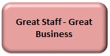 Great Staff - Great Business