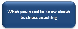 What you need to know about Business Coaching